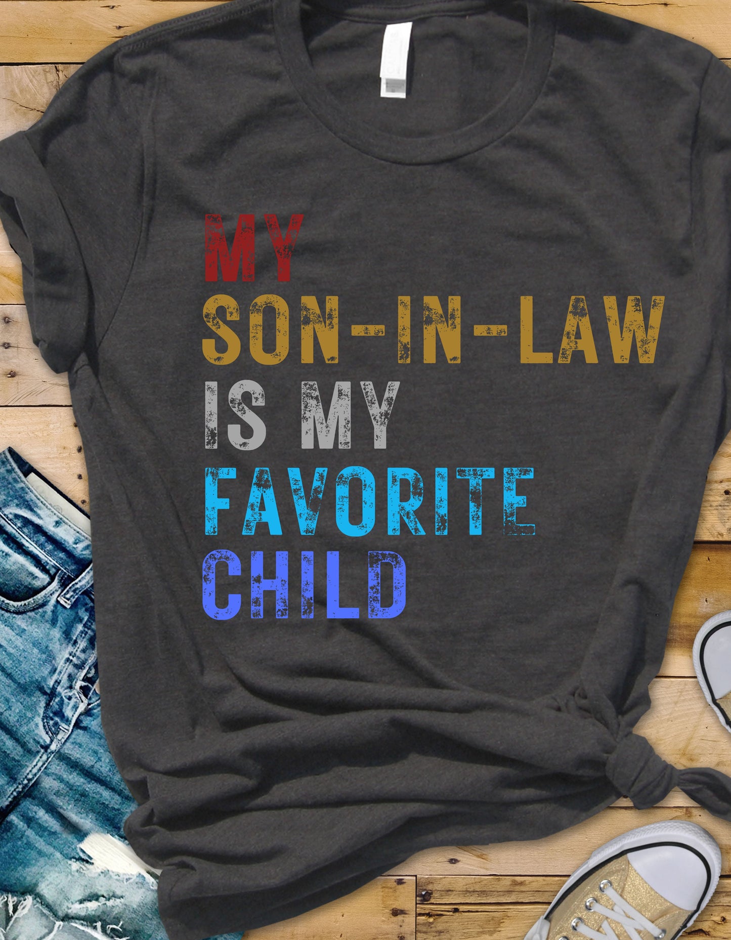 My Son-In-Law Is My Favorite Child - Graphic T-Shirt