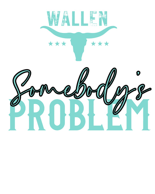 Somebody's Problem - Graphic T-Shirt
