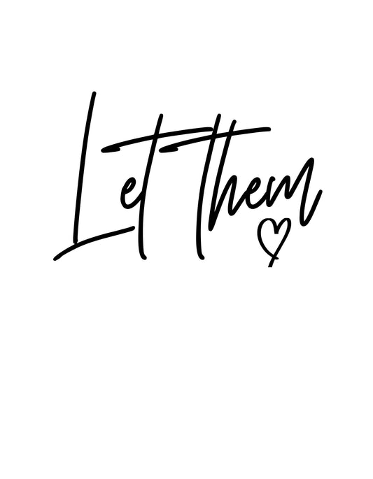 Let Them - Graphic Sweatshirt Or T-Shirt