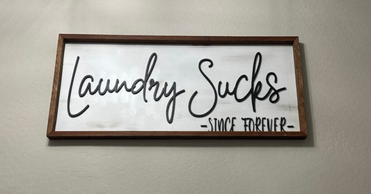 Laundry Sucks - Since Forever Sign