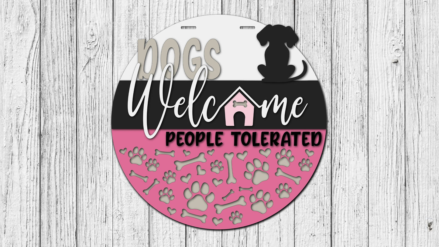 Dogs Welcome People Tolerated | DIY Door or Tabletop Kit