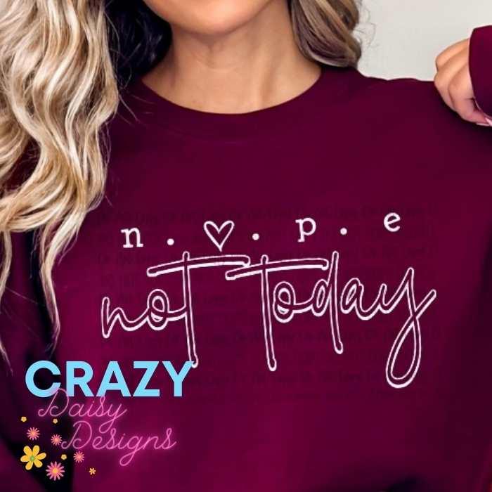 N♡pe Not Today - Crazy Daisy Boutique