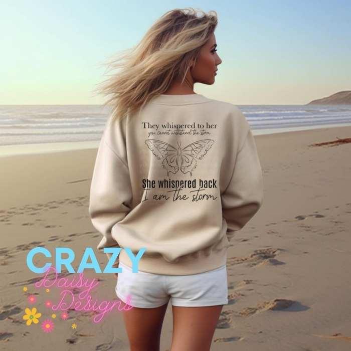 They whispered to her, you cannot withstand the storm. She whispered back, I am the storm. - Crazy Daisy Boutique