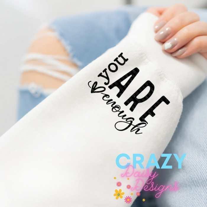 You Are 🖤 Enough - Crazy Daisy Boutique