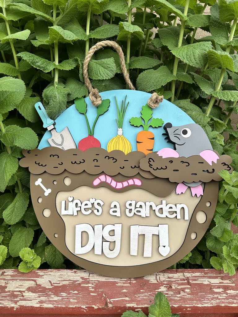 Life's a Garden DIG IT! | Handcrafted Finished Tabletop Or Large Door Signs