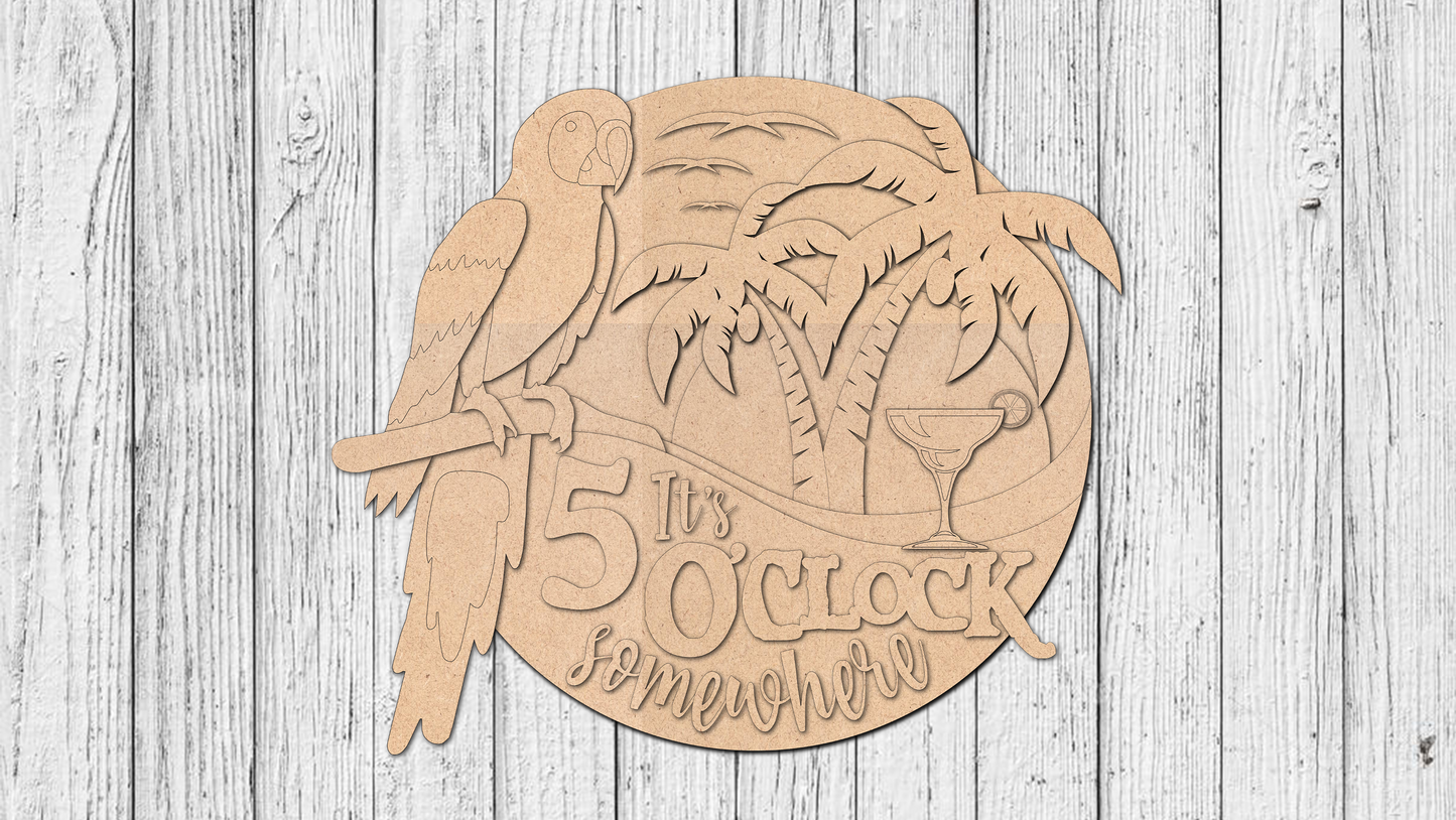 Unfinished DIY Project Kit - Tabletop Or Large Door Hanging Sign - It's 5 O'clock Somewhere