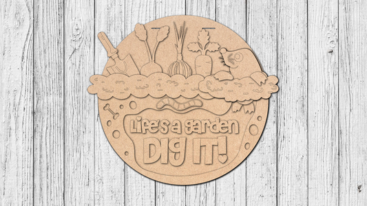 Unfinished DIY Kit - Tabletop Or Large Door Hanging Sign - Life's A Garden DIG IT!