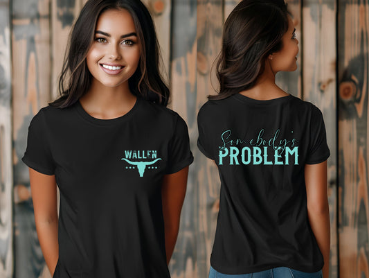 Somebody's Problem - Graphic T-Shirt
