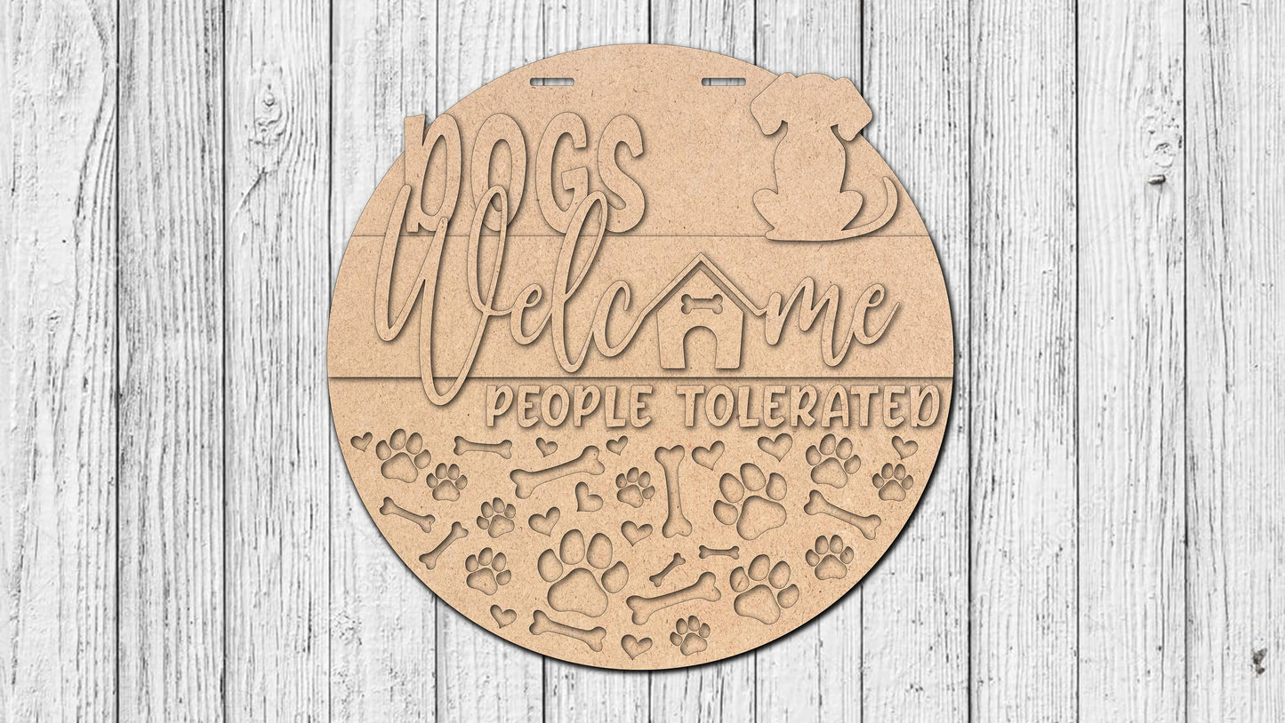 Dogs Welcome People Tolerated | DIY Door or Tabletop Kit