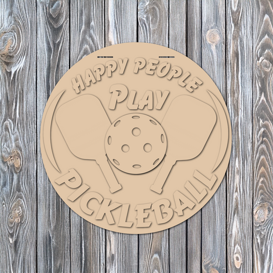 Happy People Play Pickleball | Handcrafted Finished Tabletop Or Large Door Signs